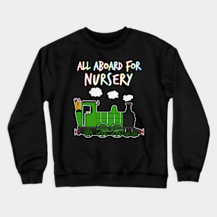 All Aboard For Nursery Steam Train Crewneck Sweatshirt